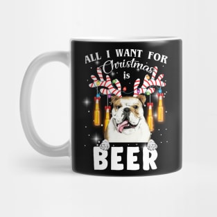 All I Want For Christmas Is Beer Bulldog Mug